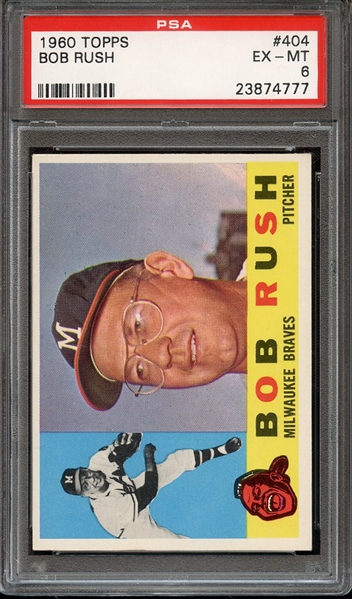 1960 TOPPS #404 BOB RUSH PSA 6